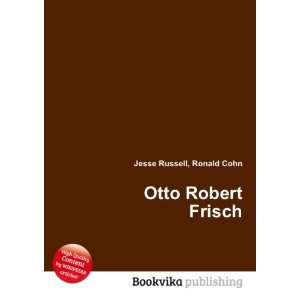  Otto Robert Frisch Ronald Cohn Jesse Russell Books