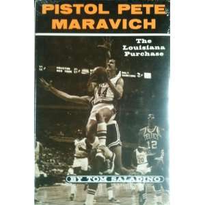  Pistol Pete Maravich : the Louisiana purchase: Books