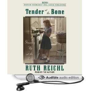    Tender at the Bone (Audible Audio Edition): Ruth Reichl: Books