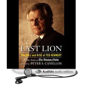  Last Lion The Fall and Rise of Ted Kennedy (Audible Audio 