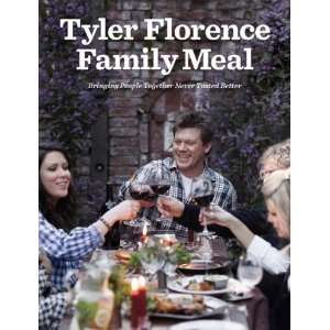 by Tyler Florence (Author) Tyler Florence Family Meal Bringing People 