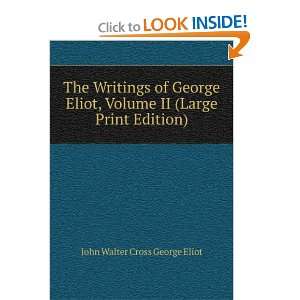   George Eliot, Volume II (Large Print Edition) John Walter Cross