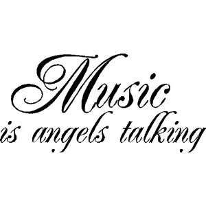  Music is angels talking.Music Wall Quotes Words Sayings 