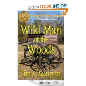 Wild Man of the Woods (Chasing the Golden Treasure) Tim Champlin 